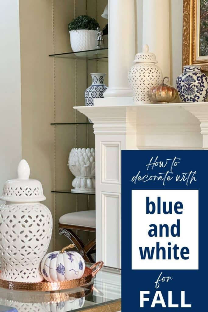 How to decorate with blue and white for fall Pinterest graphic