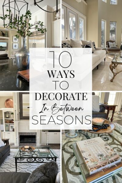 How to Decorate In Between Seasons and Holidays