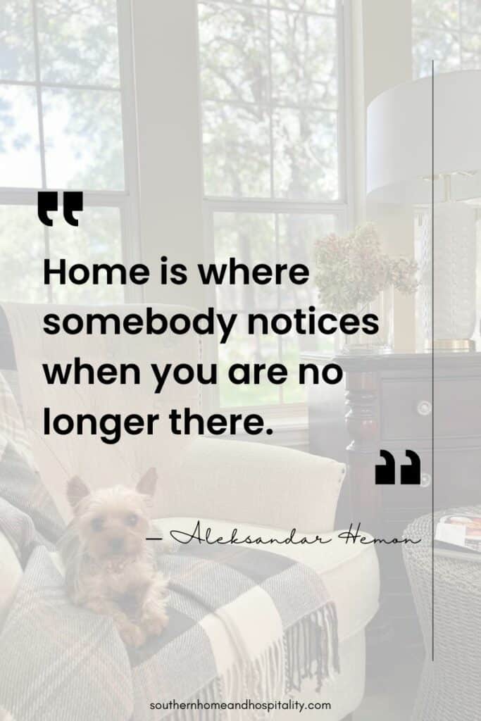Home is where somebody notices when you are no longer there quote