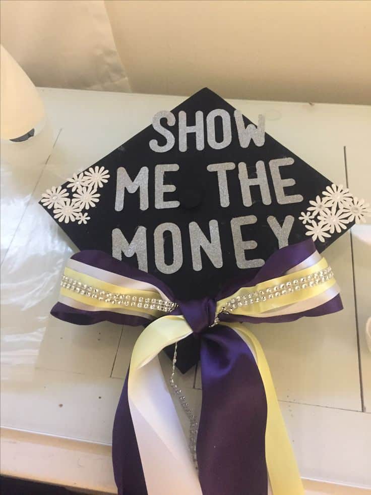 Show me the money grad cap