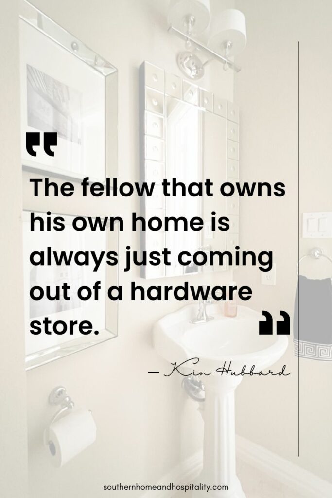 The fellow that owns his own home is always just coming out of a hardware store quote