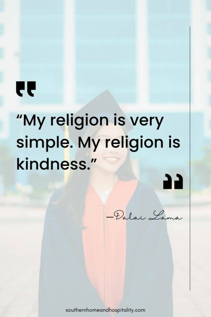 My religion is kindness graduation quote