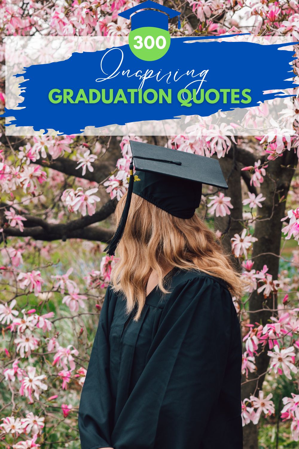 300 Best Graduation Quotes and Sayings Guaranteed to Inspire