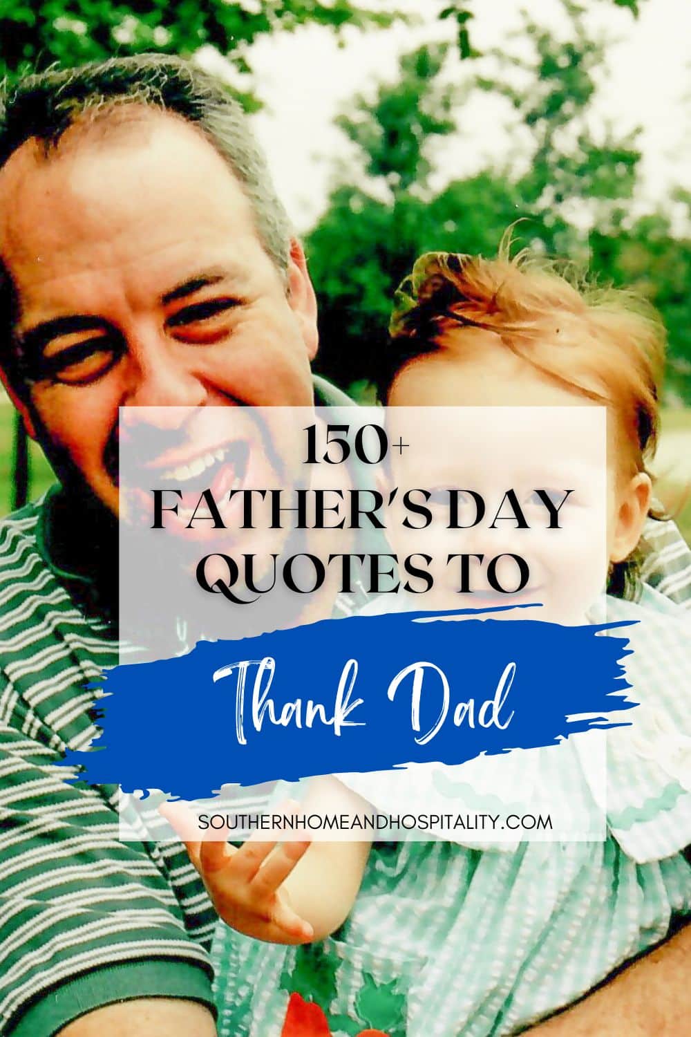 150 Inspiring Father’s Day Quotes to Thank Dad