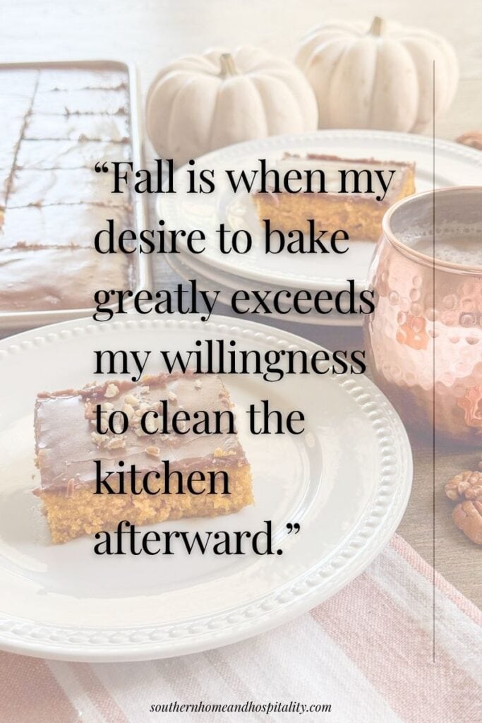 Pumpkin sheet cake with chocolate frosting and the funny quote “Fall is when my desire to bake greatly exceeds my willingness to clean the kitchen afterward.”