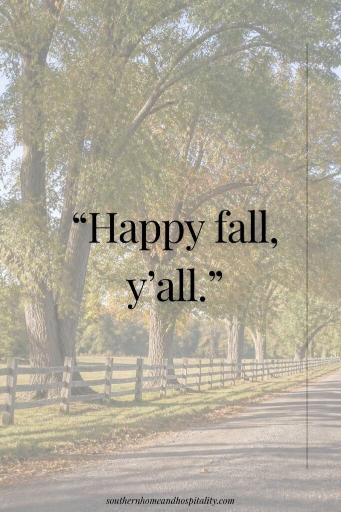 Tree-lined country road and split rail fence in early fall with the saying “Happy fall, y’all.”