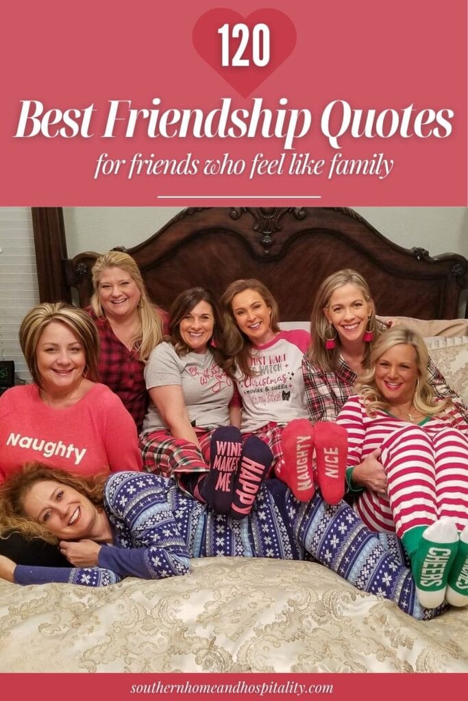 Seven longtime girlfriends with text 120 Best Friendship Quotes for Friends Who Feel Like Family
